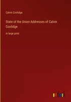 Calvin Coolidge | State Of The Union Addresses Of Calvin Coolidge | Buch (2023)