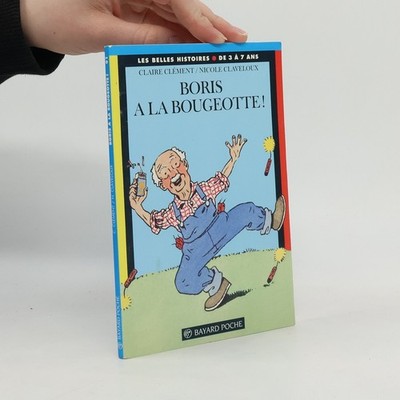 Boris à la bougeotte!  |  Claire Clément