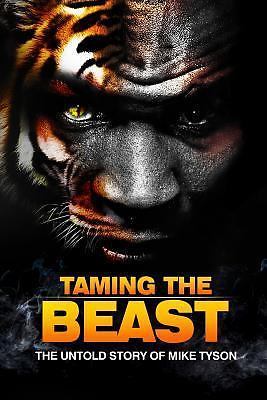 Taming the Beast: The Untold Story of Mike Tyson by Wilson, Eric; Holloway, Rory