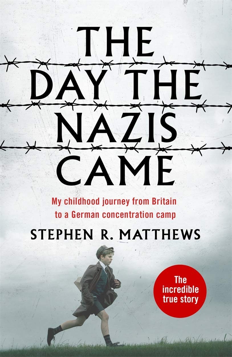 The Day the Nazis Came: My childhood journey from Britain to a German concentrat
