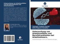 Ydangely Tropiano Sanoja (U. A.) | Untersuchung Von ArbeitsunfäLlen Und...