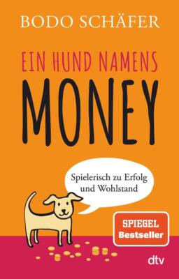 Ein Hund namens Money | Bodo Schäfer | 2019 | deutsch