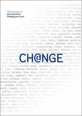 Change: 19 Key Essays on How the Internet is Changing our Lives by Yochai Benkle