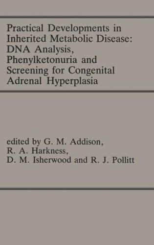 Practical Developments in Inherited Metabolic Disease: DNA Analysis, ...