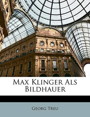 Treu - Max Klinger als Bildhauer - New paperback or softback - T9000z