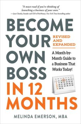 Become Your Own Boss in 12 Months, Revised and Expanded | Melinda Emerson