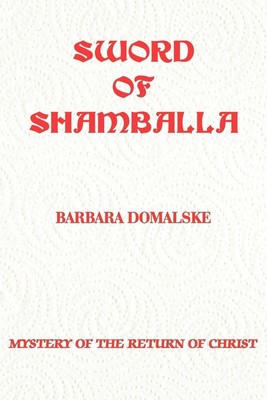 SWORD OF SHAMBALLA | Barbara Domalske | Mystery of the Return of Christ | Buch
