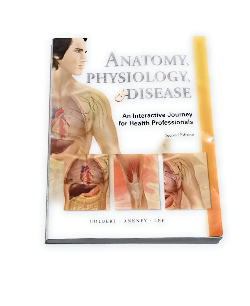 Anatomy, Physiology, and Disease: An Interactive Journey for Health Professions