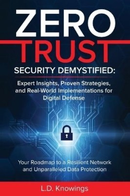 L D Knowings Zero Trust Security Demystified (Taschenbuch)