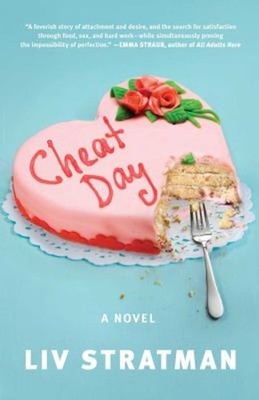 Cheat Day : A Novel Hardcover Liv Stratman
