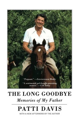 The Long Goodbye Memories of My Father Patti Davis Taschenbuch Englisch 2005