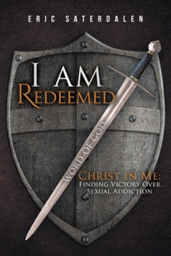 Thumbnail - I Am Redeemed: Christ In Me: Finding Victory Over Sexual Addiction