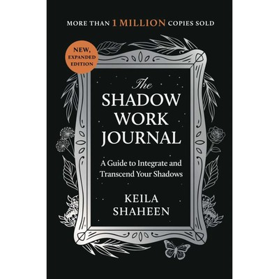 The Shadow Work Journal: A Guide to Integrate and Transcend Your Shadows by Keil
