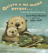 Quiero a mi Mama Porque (I Love my Mommy Because Eng/Span ed) (Spanish E - GOOD