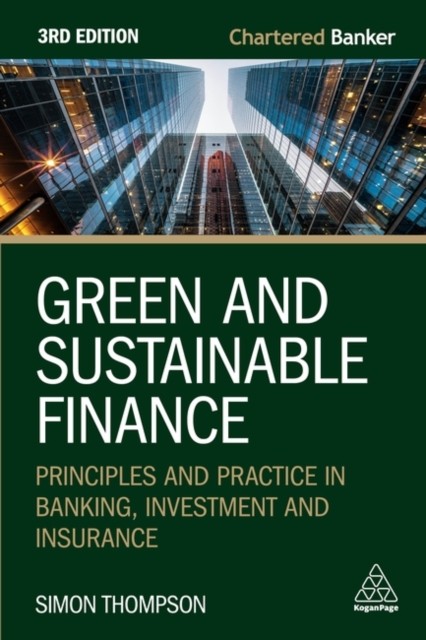 Green and Sustainable Finance – Principles and Practice in Banking, Investment …