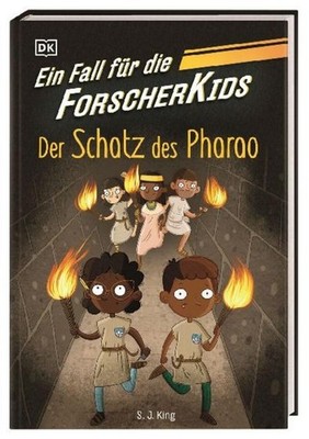 Ein Fall für die Forscher-Kids 3. Der Schatz des Pharao, S. J. King