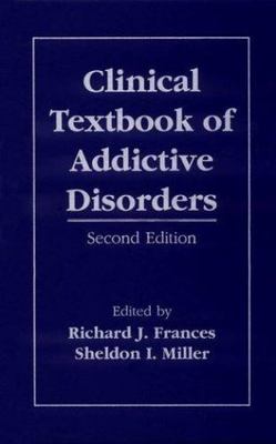 Clinical Textbook of Addictive Disorders: Second Edition
