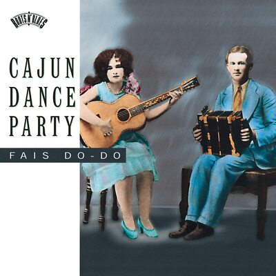 Cajun Dance Party: Fais Do-Do [Audio CD] Various Artists