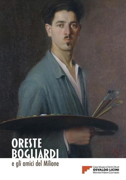 Libri Oreste Bogliardi E Gli Amici Del Milione. Catalogo Della Mostra (Monte Vio
