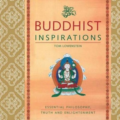 Buddhist Inspirations: Essential Philosophy, Truth and Enlightenment - VERY GOOD