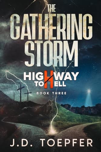 The Gathering Storm: Highway to Hell Series Book 3 - Toepfer, J.D.