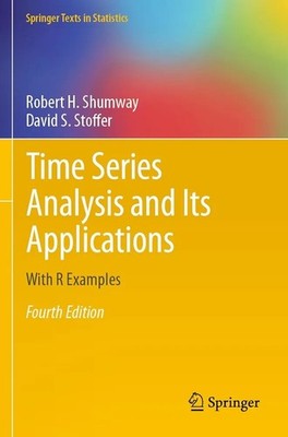 Time Series Analysis and Its Applications: With R Examples by Robert H. Shumway