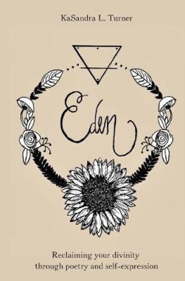Eden: Reclaiming Your Divinity Through Poetry and Self-Expression [Taschenbuch]