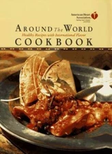 American Heart Association Around the World Cookbook:: Healthy Recipes wi - GOOD