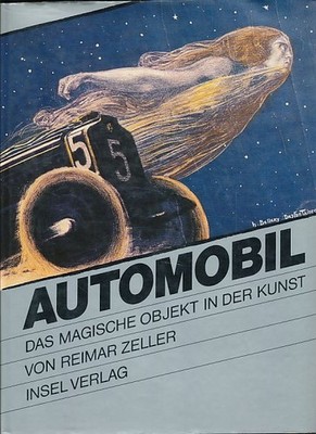Automobil. Das magische Objekt in der Kunst. Zeller, Reimar:
