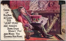 Vintage 1908 LEAP YEAR Greetings Postcard "Cheer Up Old Man" Smoking / Fireside