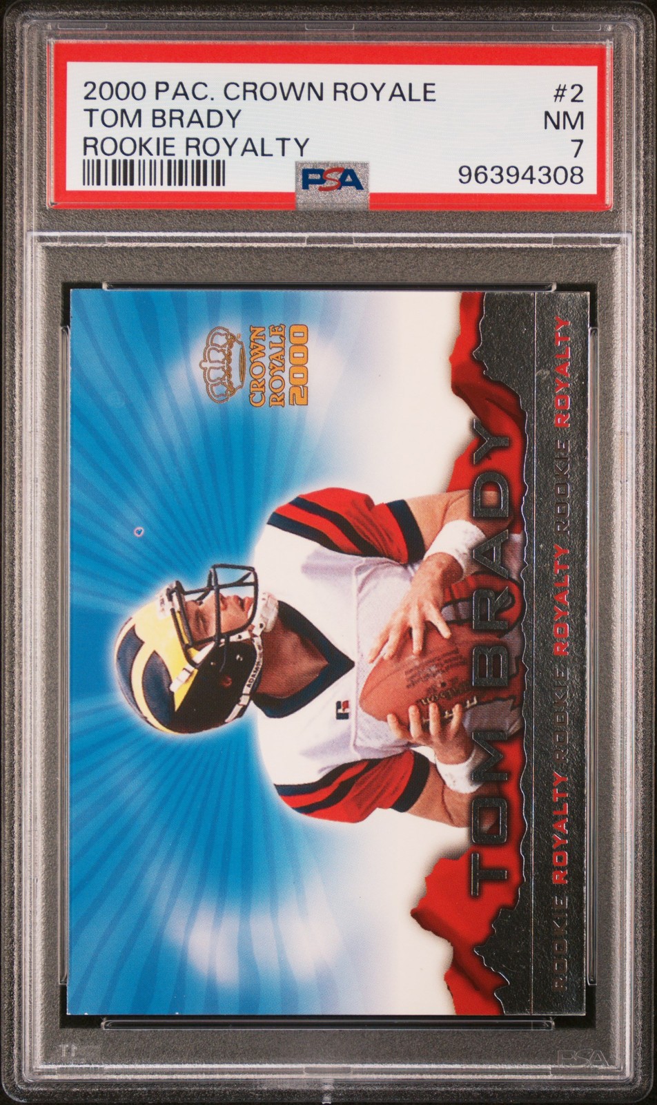 2000 PACIFIC CROWN ROYALE RC ROYALTY #2 TOM BRADY ROOKIE RC PSA 7