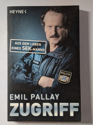 Emil Pallay: Zugriff (Aus dem Leben eines SEK-Manns) - Taschenbuch
