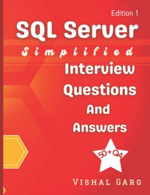 SQL Server Simplified: Interview Questions and Answers by Vishal Garg ...