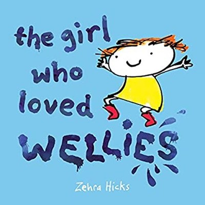The Girl Who Loved Wellies Paperback Zehra Hicks