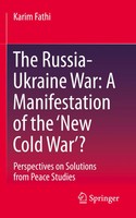 Karim Fathi | The Russia-Ukraine War: A Manifestation Of The 'New Cold War'?