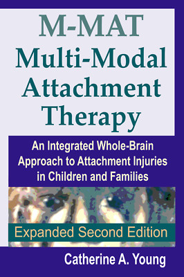 M-MAT Multi-Modal Attachment Therapy: An Integrated Whole-Brain Approach...