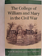 The College of William and Mary in the Civil War by Lisa L. Heuvel and Sean M. H