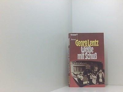 Weiße mit Schuß. Roman Lentz, Georg: