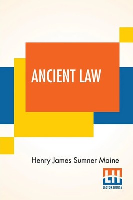 Ancient Law | Its Connection To The History Of Early Society | Maine | Englisch
