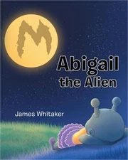 Abigail the Alien (Paperback or Softback)