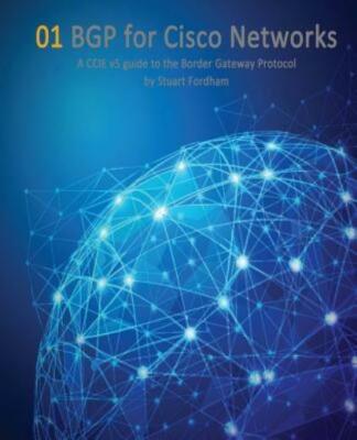 Bgp For Cisco Networks: A Ccie V5 Guide To The Border Gateway Protocol