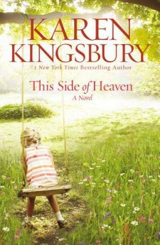 This Side of Heaven: A Novel - Paperback By Kingsbury, Karen - GOOD