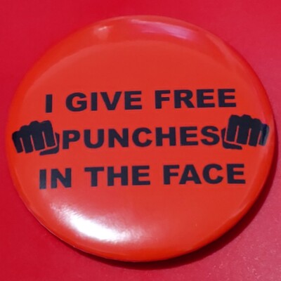 2 1/4 Inch I Give Free Punches In The Face Round Pinback Button Pin