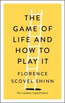 The Game of Life and How to Play It: The Complete Original Edition - GOOD