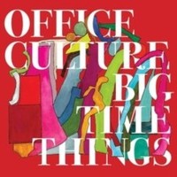 Office Culture - Big Time Things - Lp - Vinyl Record - F600Z