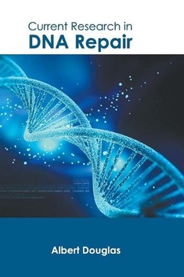 Current Research in DNA Repair by Albert Douglas (English) Hardcover Book
