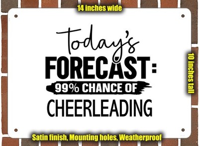Metal Sign - CHEERLEADING Forecast For Today - 14x10 inches
