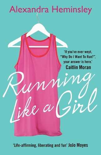 Thumbnail - Alexandra Heminsley Running Like A Girl (taschenbuch)