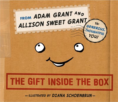 The Gift Inside the Box - hardcover Grant, Adam|Grant, Allison Sweet|Schoenb...