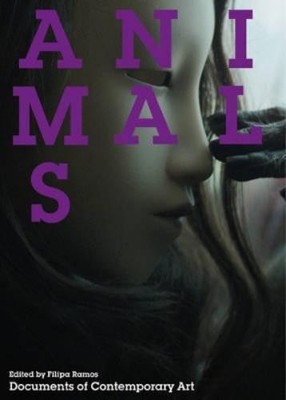 Filipa Ramos Animals (Paperback) Whitechapel: Documents of Contemporary Art